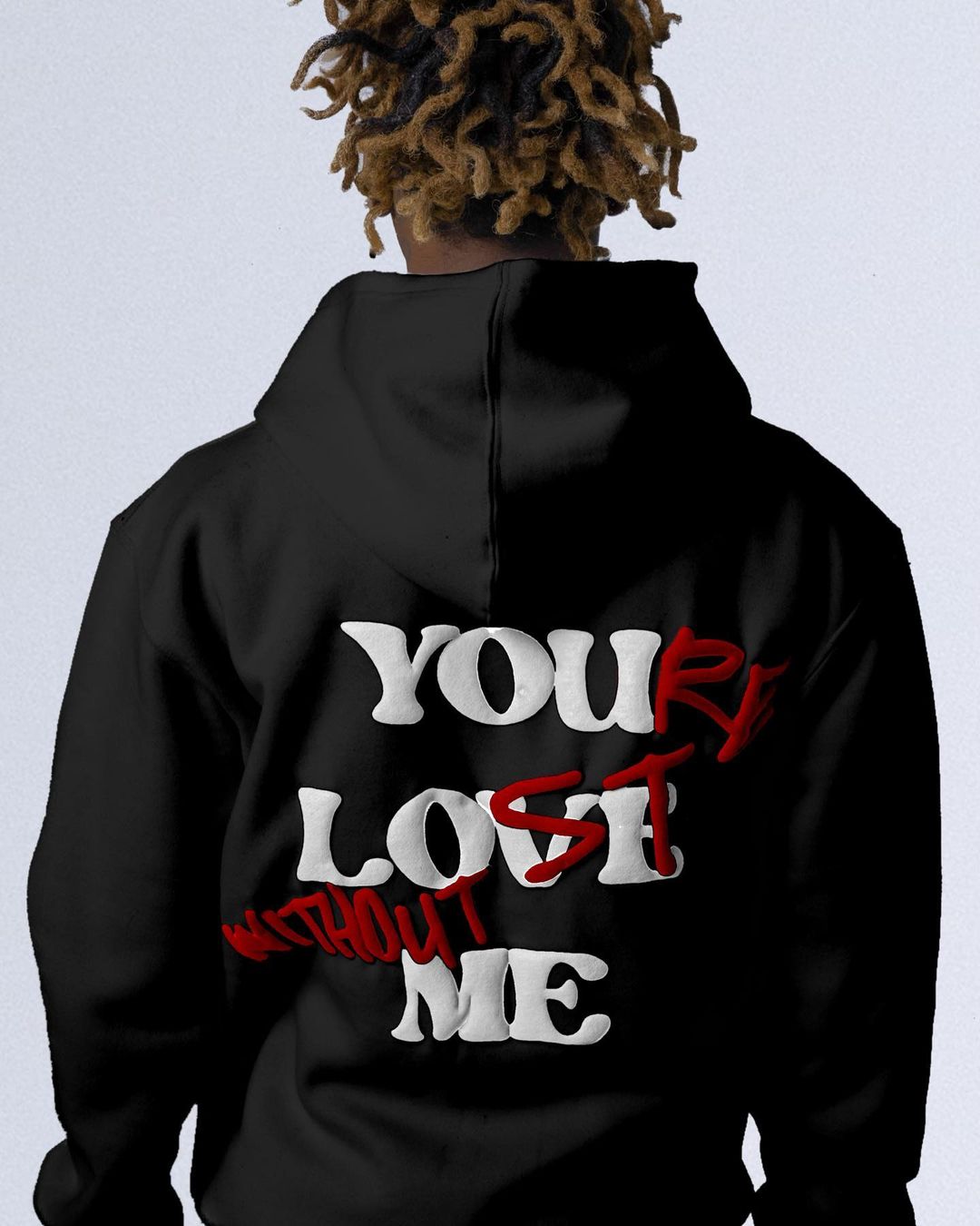 you're lost without me hoodie